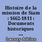 Histoire de la mission de Siam : 1662-1811 : Documents historiques : [I] : [1662-1696]