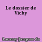 Le dossier de Vichy