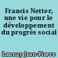 Francis Netter, une vie pour le développement du progrès social
