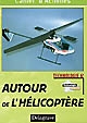 Autour de l'hélicoptère, technologie 6e : cahier d'activités