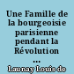 Une Famille de la bourgeoisie parisienne pendant la Révolution : Toussaint Mareux et François Sallior d'après leur correpondance inédite