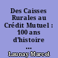 Des Caisses Rurales au Crédit Mutuel : 100 ans d'histoire en Loire-Atlantique Centre-Ouest
