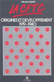 La C.F.T.C. : origines et développement, 1919-1940