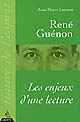 René Guénon : les enjeux d'une lecture