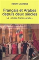 Français et arabes depuis deux siècles : la chose franco-arabe : Suivi de Les rapports entre les métropoles et les systèmes coloniaux