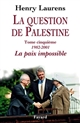 La question de Palestine : Tome cinquième : 1982-2001, la paix impossible
