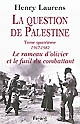 La question de Palestine : Tome quatrième : 1967-1982, Le rameau d'olivier et le fusil du combattant