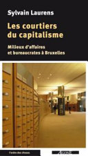 Les courtiers du capitalisme : Milieux d affaires et bureaucrates à Bruxelles