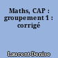 Maths, CAP : groupement 1 : corrigé