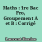 Maths : 1re Bac Pro, Groupement A et B : Corrigé