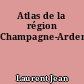 Atlas de la région Champagne-Ardennes...