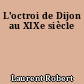L'octroi de Dijon au XIXe siècle