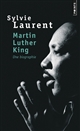 Martin Luther King : une biographie intellectuelle et politique