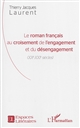 Le roman français au croisement de l'engagement et du désengagement (XX-XXIè siècles)