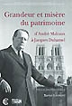 Grandeur et misère du patrimoine : d'André Malraux à Jacques Duhamel, 1959-1973