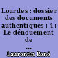 Lourdes : dossier des documents authentiques : 4 : Le dénouement de "L'affaire Lourdes" et l'intervention impériale : 28 août-20 octobre 1958
