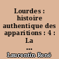 Lourdes : histoire authentique des apparitions : 4 : La quinzaine au jour le jour, première semaine, 19 au 25 février 1858