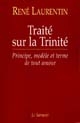 Traité sur la Trinité : principe, modèle et terme de tout amour : testament spirituel
