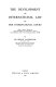 The development of international law by the International Court : being a revised edition of "The development of international law by the Permanent Court of International Justice" (1934)