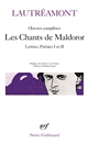 Oeuvres complètes : Les chants de Maldoror, Lettres, Poésies I et II