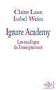 Ignare academy : les naufrages de l'enseignement
