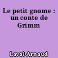 Le petit gnome : un conte de Grimm