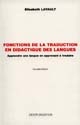 Fonctions de la traduction en didactique des langues : apprendre une langue en apprenant à traduire