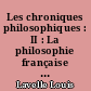Les chroniques philosophiques : II : La philosophie française entre les deux guerres