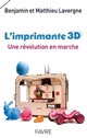 L'imprimante 3D : une révolution en marche
