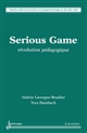 Serious game : révolution pédagogique