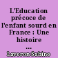 L'Education précoce de l'enfant sourd en France : Une histoire à suivre...