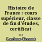 Histoire de France : cours supérieur, classe de fin d'études, certificat d'études primaires