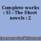 Complete works : 15 : The Short novels : 2