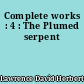 Complete works : 4 : The Plumed serpent
