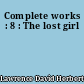 Complete works : 8 : The lost girl