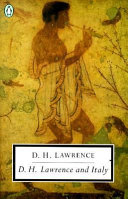 D. H. Lawrence and Italy : Twilight in Italy : Sea and Sardinia : Etruscan Places