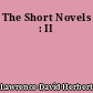 The Short Novels : II
