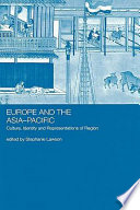Europe and the Asia-Pacific : culture, identity and representations of region