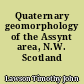 Quaternary geomorphology of the Assynt area, N.W. Scotland