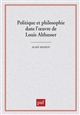 Politique et philosophie dans l'œuvre de Louis Althusser