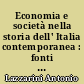 Economia e società nella storia dell' Italia contemporanea : fonti e metodi di ricerca
