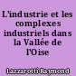 L'industrie et les complexes industriels dans la Vallée de l'Oise