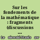 Sur les fondements de la mathématique : fragments (discussions préalables, méréologie, ontologie)