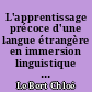 L'apprentissage précoce d'une langue étrangère en immersion linguistique : répercussions sur les compétences langagières en langue maternelle