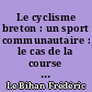 Le cyclisme breton : un sport communautaire : le cas de la course de Kerjules (Finistère)