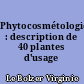 Phytocosmétologie : description de 40 plantes d'usage courant