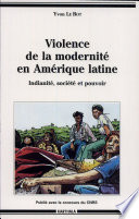 Violence de la modernité en Amérique latine : indianité, société et pouvoir