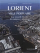 Lorient ville portuaire : une nouvelle histoire des origines à nos jours