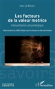Les facteurs de la valeur motrice : interprétation physiologique : thèse fondatrice (1960) éditée sous la direction de Bernard Andrieu