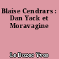 Blaise Cendrars : Dan Yack et Moravagine